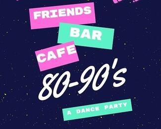 Dance party 80-90-хх в cafe&bar Friends​