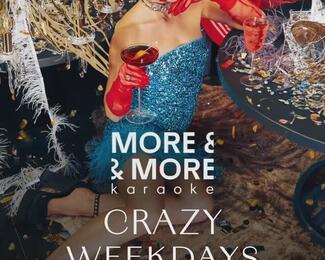 ​Crazy Weekdays в More & More